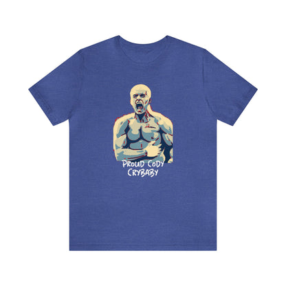 The Official Proud Cody Crybaby Shirt for all of the Cody Rhodes fans out there who want Cody Rhodes to finish his story at Wrestlemania 40 in Philadelphia!